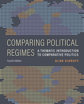 Comparing Political Regimes: A Thematic Introduction to Comparative Politics, Fourth Edition - 9781487525361
