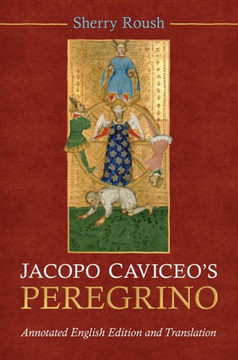 Jacopo Caviceo's Peregrino: Annotated English Edition and Translation