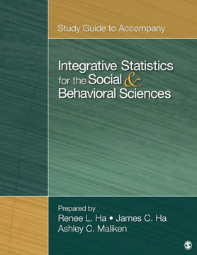 Integrative Statistics for the Social & Behavioral Sciences