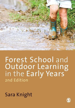 Forest Schools and Outdoor Learning in the Early Years Forest Schools and Outdoor Learning in the Early Years