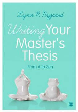 Writing Your Master′s Thesis: From A to Zen - 9781473903920