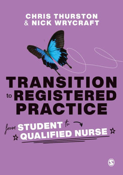 Transition to Registered Practice: From Student to Qualified Nurse - 9781473978737