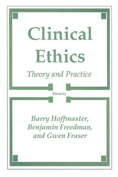 Clinical Ethics: Theory and Practice