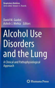 Alcohol Use Disorders and the Lung: A Clinical and Pathophysiological Approach