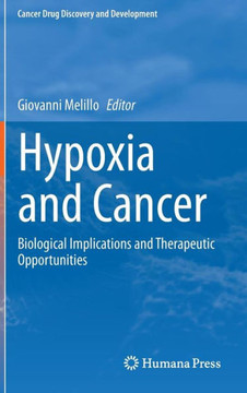 Hypoxia and Cancer: Biological Implications and Therapeutic Opportunities