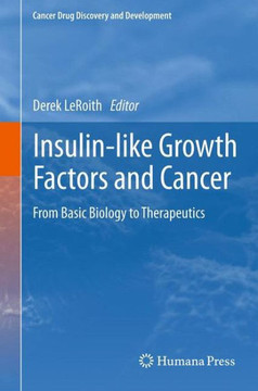 Insulin-Like Growth Factors and Cancer: From Basic Biology to Therapeutics - 9781461429623 Insulin-Like Growth Factors and Cancer: From Basic Biology to Therapeutics - 9781461429623