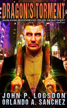 Dragon's Torment: A Zeke Phoenix Supernatural Thriller (Badlands Paranormal Police Department)