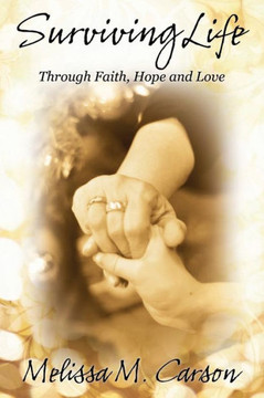 Surviving Life: Through Faith, Hope and Love