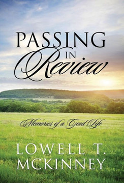 Passing In Review: Memories of a Good Life - 9781478758495