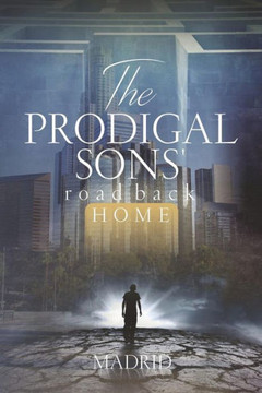The Prodigal Sons' Road Back Home - 9781478738237