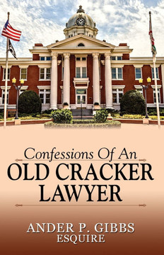 Confessions of an Old Cracker Lawyer