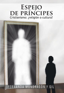 Espejo de pr??cipes: Cristianismo: ??eligi?? o cultura?