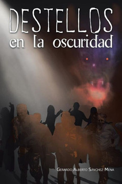 Destellos en la oscuridad - 9781463351304