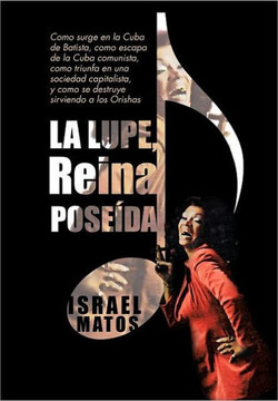 La Lupe, Reina Pose Da: Como Surge En La Cuba de Batista, Como Escapa de La Cuba Comunista, Como Triunfa En Una Sociedad Capitalista, y Como S - 9781463328443