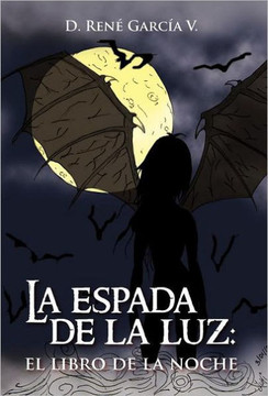 La Espada de La Luz: El Libro de La Noche - 9781463328771