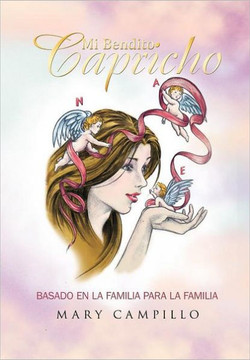 Mi Bendito Capricho: Basado En La Familia Para La Familia - 9781463309084