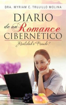 Diario de Un Romance Cibern Tico: Realiad O Fraude? - 9781463332891