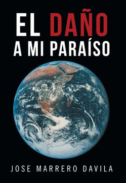 El Dano a Mi Paraiso - 9781463341435