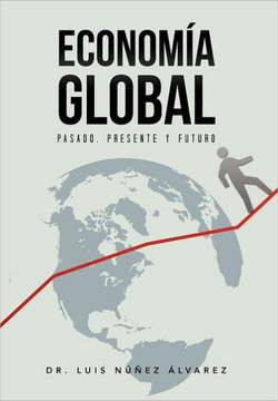 Econom a Global: Pasado, Presente y Futuro. - 9781463331191