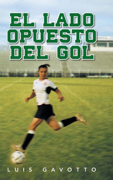 El Lado Opuesto del Gol - 9781463358648