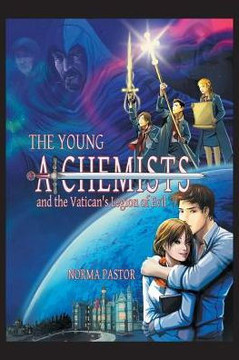 The Young Alchemists and the Vatican's Legion of Evil. - 9781463361792 The Young Alchemists and the Vatican's Legion of Evil. - 9781463361792