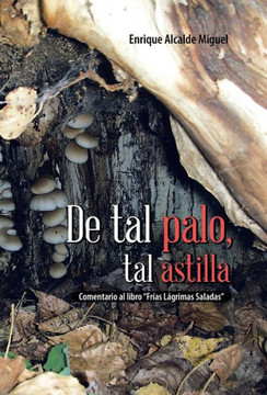 de Tal Palo, Tal Astilla: Comentario Al Libro Frias Lagrimas Saladas - 9781463347345