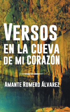 Versos En La Cueva de Mi Corazon - 9781463348854