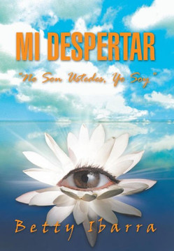 Mi Despertar: No Son Ustedes, Yo Soy - 9781463341244