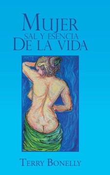 Mujer Sal y Esencia de La Vida. - 9781463356422