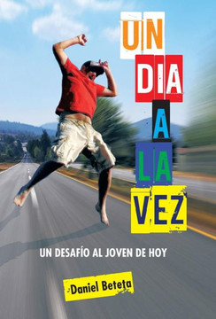 Un Dia a la Vez: Un Desafio Al Joven de Hoy - 9781463364915