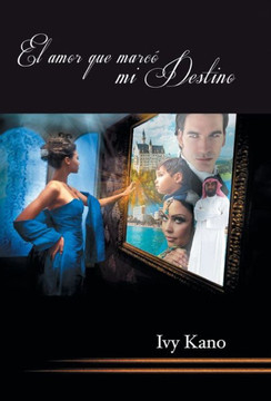 El Amor Que Marco Mi Destino - 9781463358617