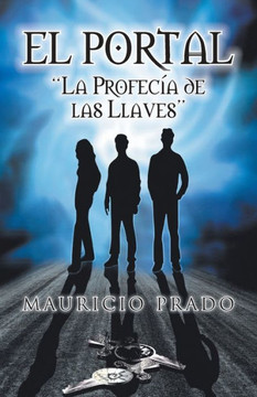El Portal: La Profecia de Las Llaves - 9781463349523