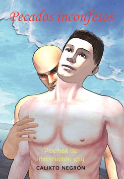 Pecados Inconfesos: Poemas de Inspiracion Gay - 9781463342111
