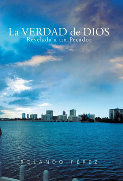 La Verdad de Dios Revelada a Un Pecador - 9781463356873