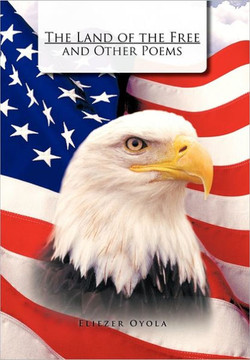 The Land of the Free and Other Poems - 9781463303242
