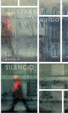 Detras del Ruido Existe El Silencio - 9781463333966