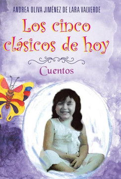 Los Cinco Clasicos de Hoy: Cuentos - 9781463330453