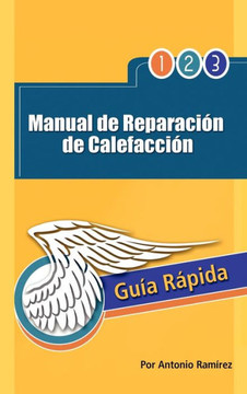 Manual de Reparacion de Calefaccion: Guia Rapida - 9781463327378