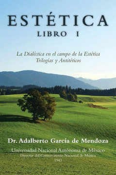 Estetica Libro I: La Dialectica En El Campo de La Estetica Trilogias y Antiteticos - 9781463353315
