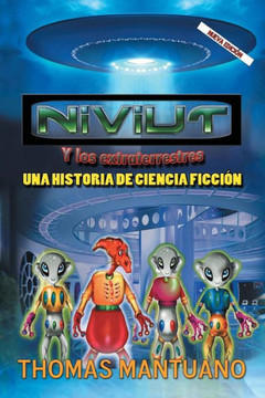 Niviut y Los Extraterrestres: Una Historia de Ciencia Ficcion - 9781463333430