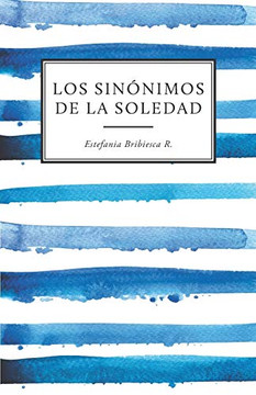 Los sinónimos de la soledad (Spanish Edition)