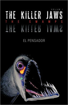 The Killer Jaws: The Swamps - 9781463332082