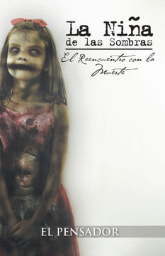 La Ni a de Las Sombras: El Reencuentro Con La Muerte - 9781463337063