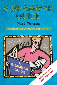 A Grammar Guide: Past Tenses - 9781463364229