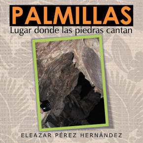 Palmillas: Lugar Donde Las Piedras Cantan