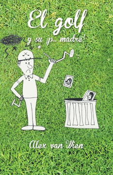 El Golf y Su P... Madre! - 9781463367015
