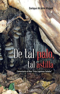 de Tal Palo, Tal Astilla: Comentario Al Libro Frias Lagrimas Saladas - 9781463347338