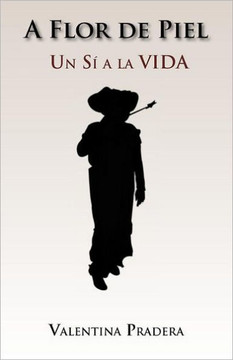 A Flor de Piel: Un Si a la Vida