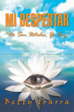 Mi Despertar: No Son Ustedes, Yo Soy - 9781463341251