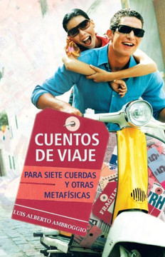 Cuentos de Viaje: Para Siete Cuerdas y Otras Metafisicas - 9781463364946